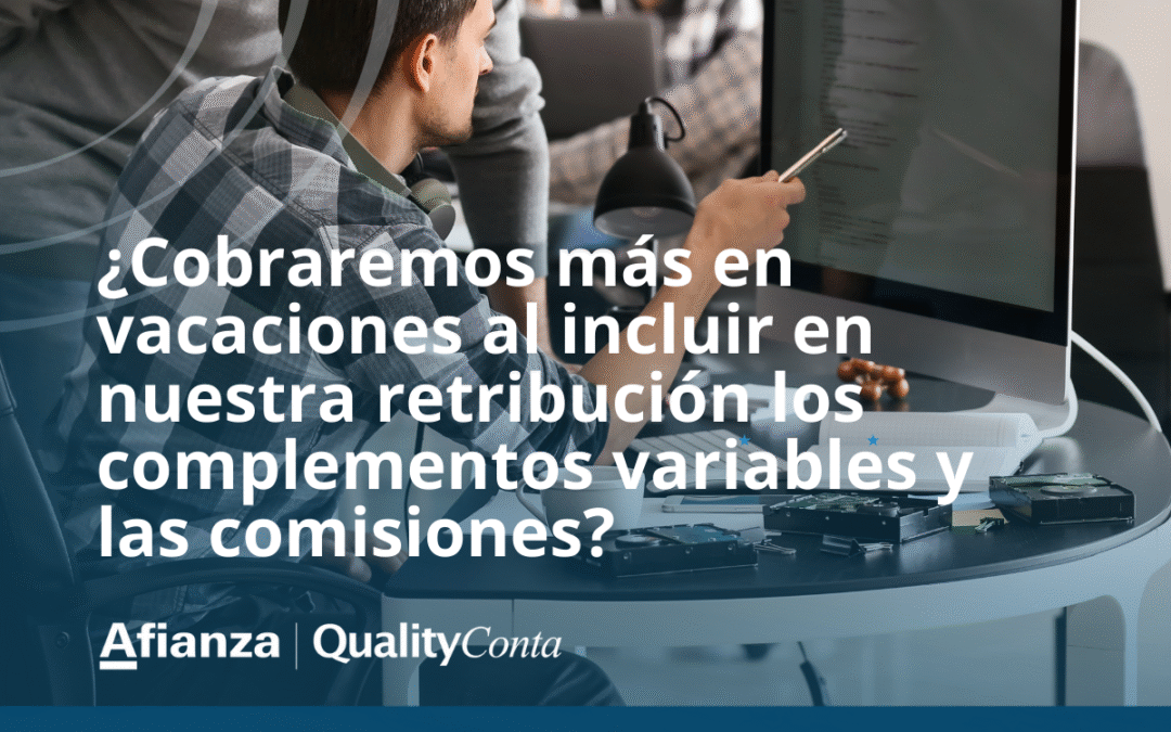 ¿Cobramos más en vacaciones con retribuciones variables?