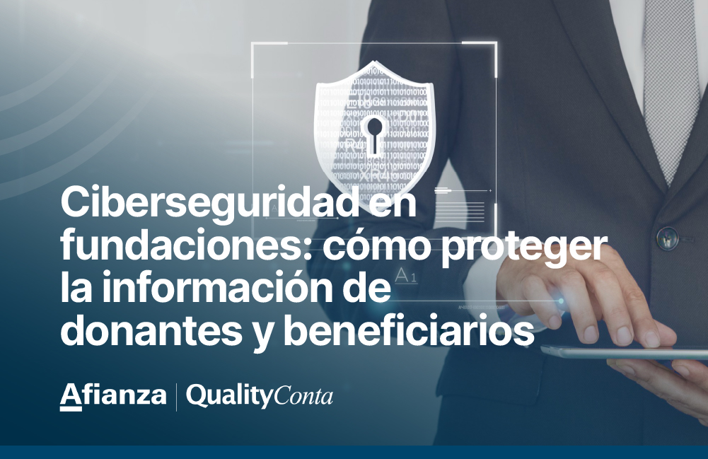 Ciberseguridad en fundaciones- cómo proteger la información de donantes y beneficiarios