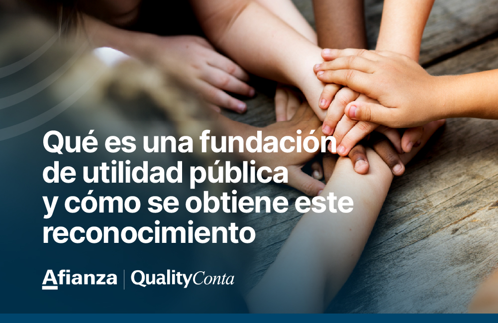 Qué es una fundación de utilidad pública y cómo se obtiene este reconocimiento