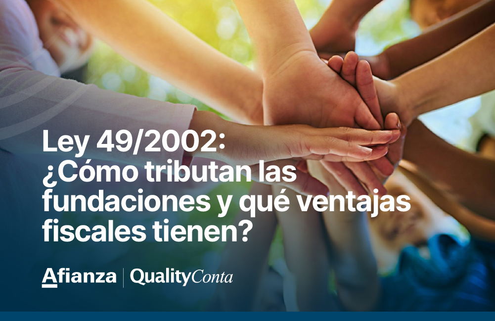 Ley 49-2002- ¿Cómo tributan las fundaciones y qué ventajas fiscales tienen-