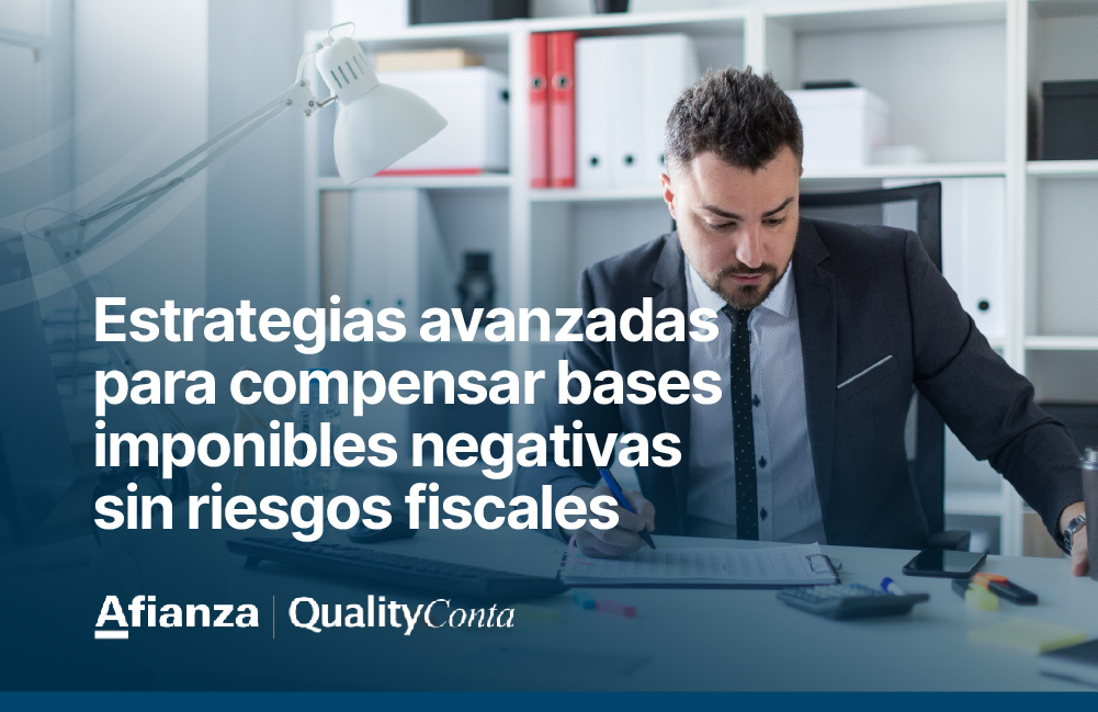Estrategias avanzadas para compensar bases imponibles negativas sin riesgos fiscales 1