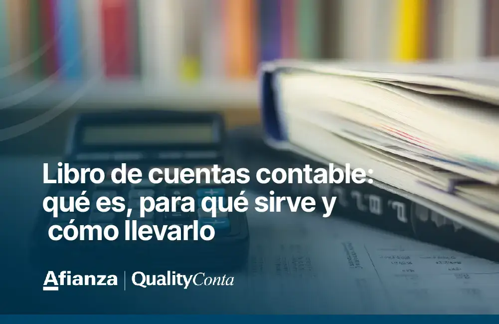 Libro de cuentas contable: qué es, para qué sirve y cómo llevarlo 1