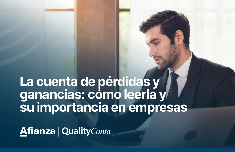 La cuenta de pérdidas y ganancias: cómo leerla y su importancia en empresas 1